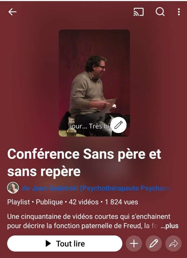 Playlist Sans père et sans repère, vidéos de Jean Godebski psychothérapeute psychanalyse à Nîmes et online
